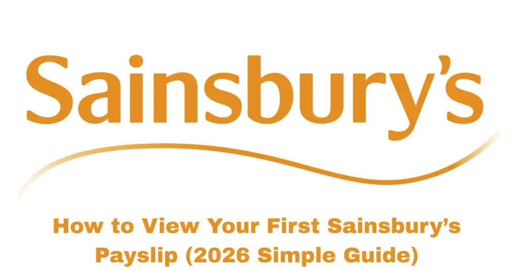 How to View Your First Sainsbury’s Payslip (2026 Simple Guide)