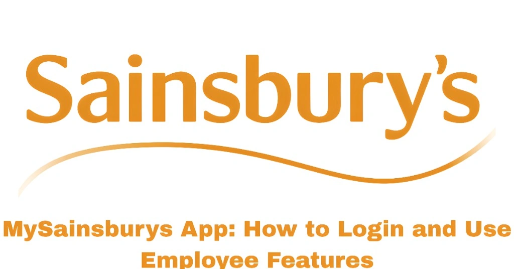 MySainsburys App: How to Login and Use Employee Features