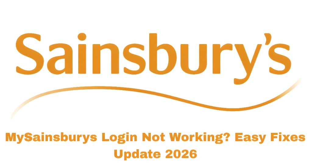 MySainsburys Login Not Working? Easy Fixes Update 2026