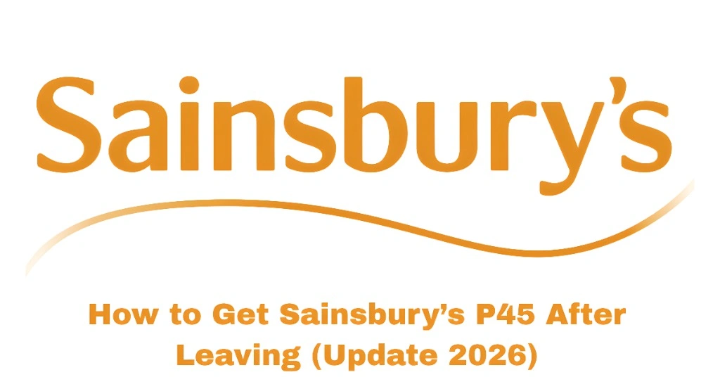 How to Get Sainsbury’s P45 After Leaving (Update 2026)