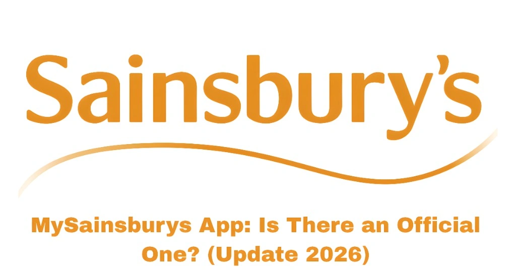MySainsburys App: Is There an Official One? (Update 2026)